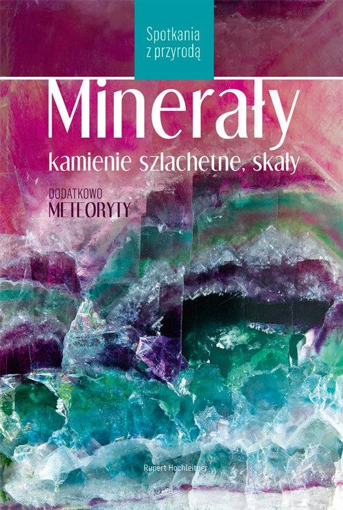 MINERAŁY, KAMIENIE SZLACHETNE, SKAŁY - dodatkowo meteoryty