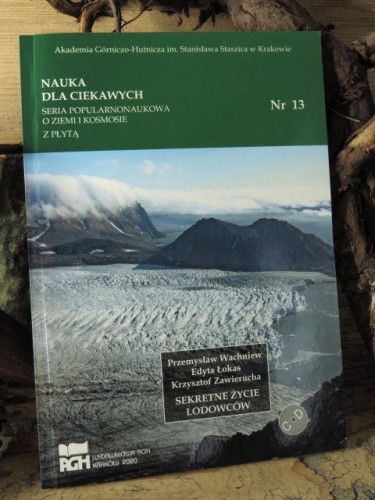 Nauka dla ciekawych. SEKRETNE ŻYCIE LODOWCÓW