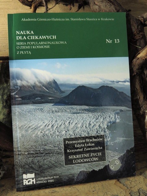 Nauka dla ciekawych. SEKRETNE ŻYCIE LODOWCÓW