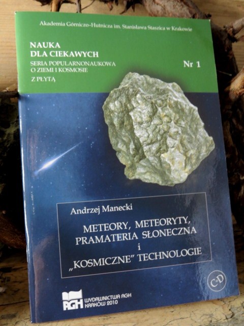 Nauka dla ciekawych. METEORY, METEORYTY, PRAMATERIA SŁONECZNA I "KOSMICZNE" TECHNOLOGIE