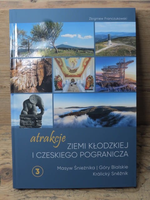 Atrakcje Ziemi Kłodzkiej i czeskiego pogranicza - Masyw Śnieżnika, góry Bialskie, Králický Sněžník -tom 3