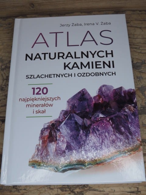 Atlas naturalnych kamieni szlachetnych i ozdobnych